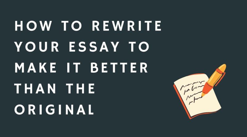 rewrite my essay better